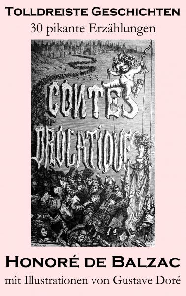 Tolldreiste Geschichten (30 pikante Erzählungen, mit Illustrationen von Gustave Doré)