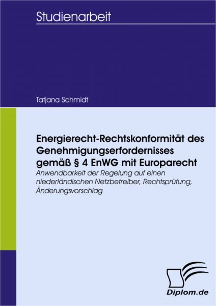 Energierecht-Rechtskonformität des Genehmigungserfordernisses gemäß § 4 EnWG mit Europarecht