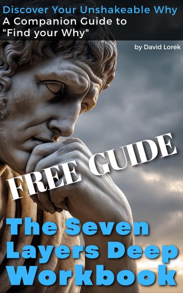 The Seven Layers Deep Workbook - Discover Your Unshakeable Why (FREE GUIDE)