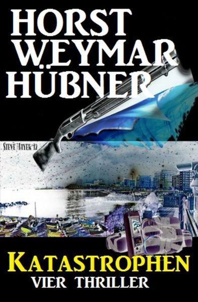 Katastrophen: Vier Thriller
