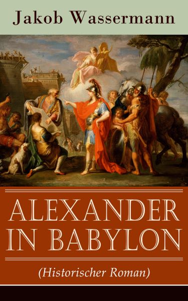 Alexander in Babylon (Historischer Roman)