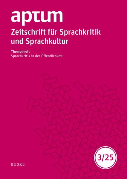 Aptum, Zeitschrift für Sprachkritik und Sprachkultur 21. Jahrgang. 2025, Heft 3