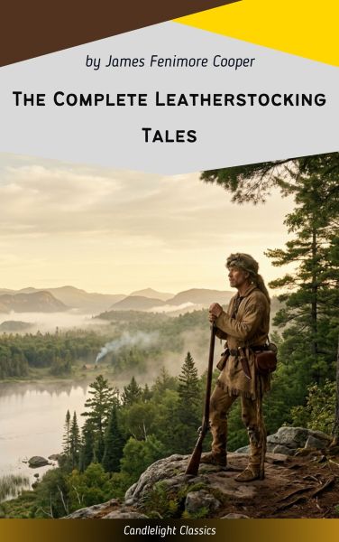 The Complete Leatherstocking Tales