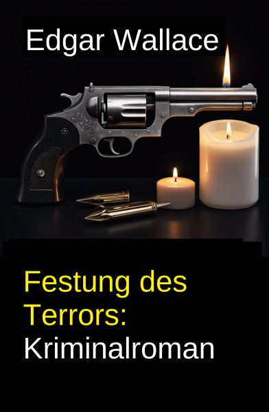 Festung des Terrors: Kriminalroman