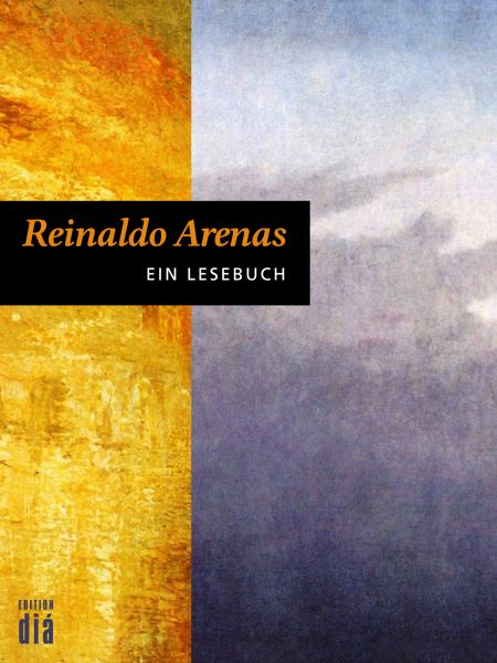 Reinaldo Arenas: Ein Lesebuch