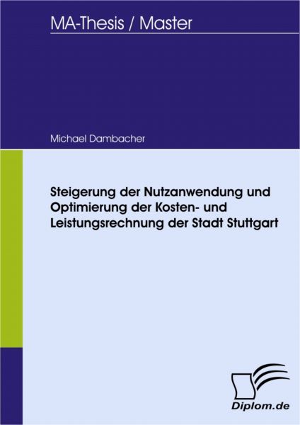 Steigerung der Nutzanwendung und Optimierung der Kosten- und Leistungsrechnung der Stadt Stuttgart