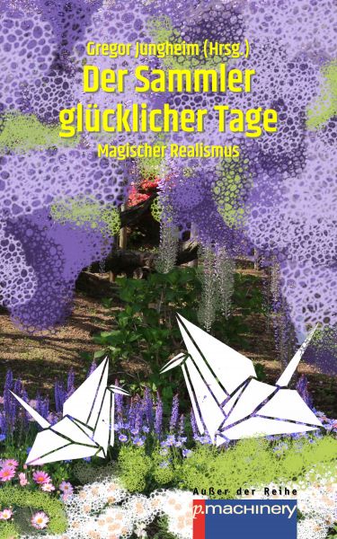 Der Sammler glücklicher Tage