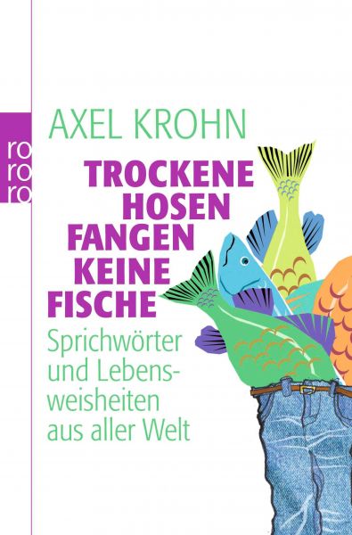 Trockene Hosen fangen keine Fische