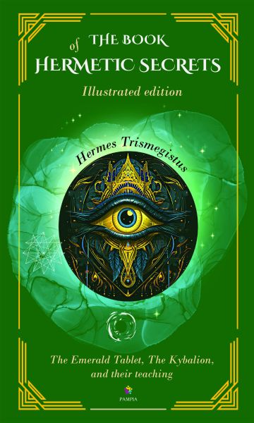 The book of hermetic secrets: Illustrated and annotated edition