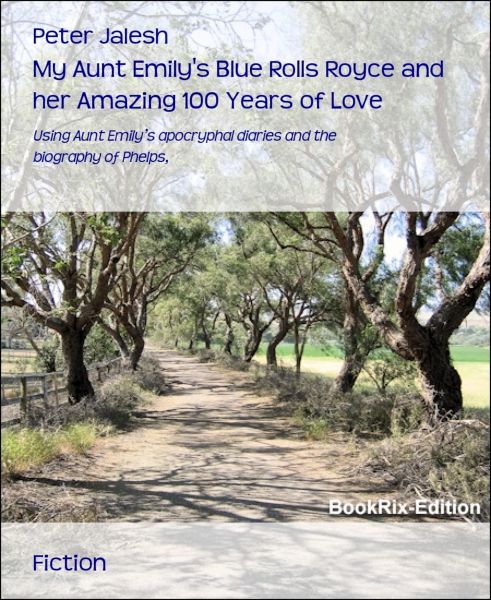 My Aunt Emily's Blue Rolls Royce and her Amazing 100 Years of Love
