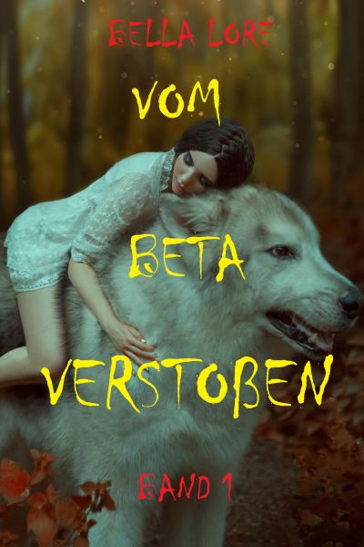 Vom Beta verstoßen: Band 1