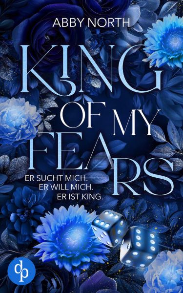 King of My Fears – Er sucht mich. Er will mich. Er ist King. | Eine leidenschaftliche Romantic Suspe