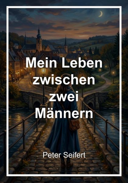 Mein Leben zwischen zwei Männern