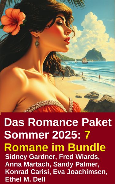 Das Romance Paket Sommer 2025: 7 Romane im Bundle