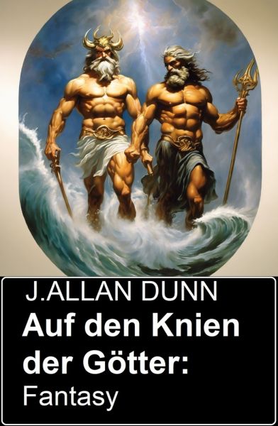 Auf den Knien der Götter: Fantasy