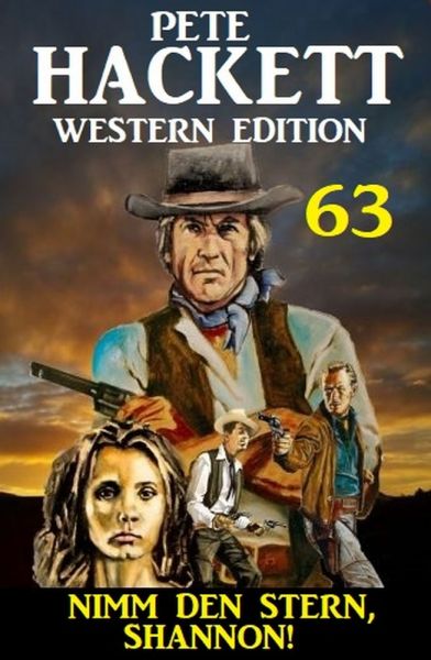 ​Nimm den Stern, Shannon: Pete Hackett Western Edition 63