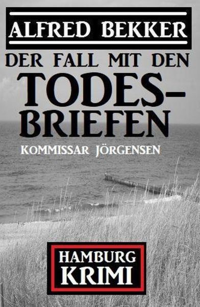 Der Fall mit den Todesbriefen: Kommissar Jörgensen Hamburg Krimi