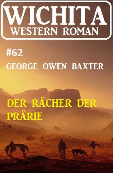 Der Rächer der Prärie: Wichita Western Roman 62