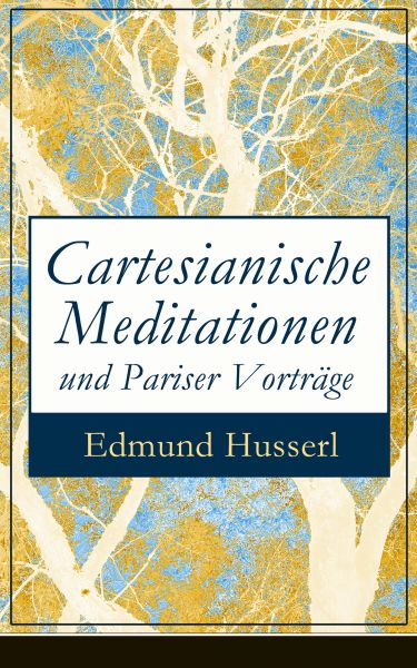 Cartesianische Meditationen und Pariser Vorträge