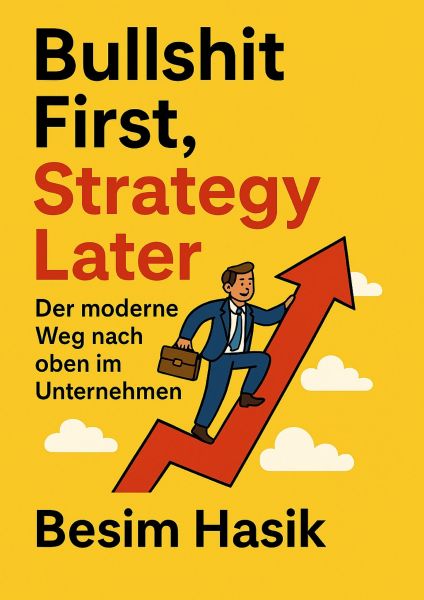 Bullshit First, Strategy Later