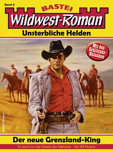 Wildwest-Roman – Unsterbliche Helden 6