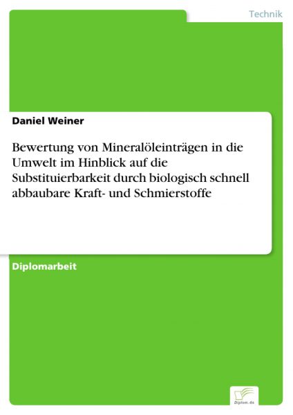 Bewertung von Mineralöleinträgen in die Umwelt im Hinblick auf die Substituierbarkeit durch biologis