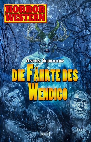 Horror Western 07: Die Fährte des Wendigo