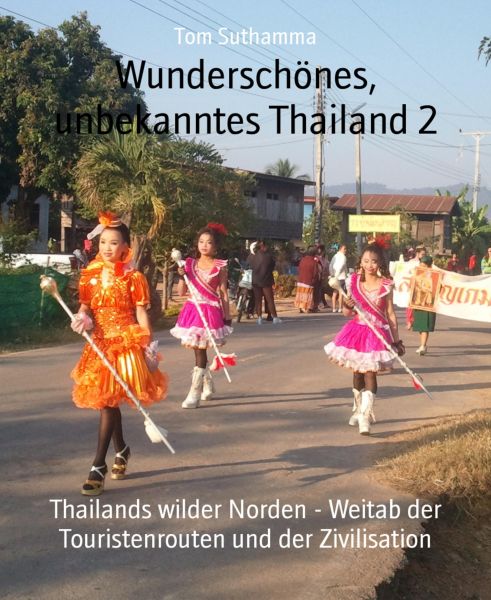 Wunderschönes, unbekanntes Thailand 2