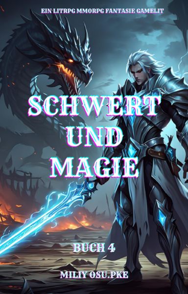 Schwert und Magie: Ein LitRPG MMORPG Fantasie Gamelit( Buch 4)