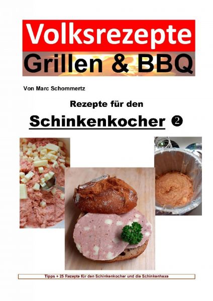 Volksrezepte Grillen & BBQ - Rezepte für den Schinkenkocher 2