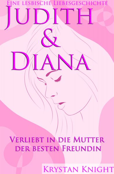 Judith & Diana - Eine lesbische Liebe