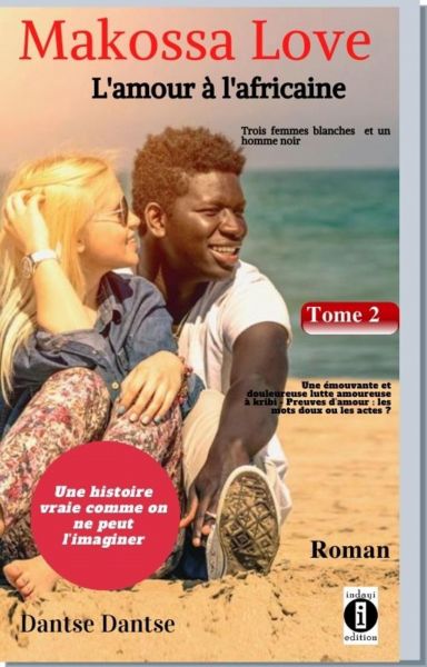 Makossa Love. Tome 2 : Une émouvante et douloureuse lutte amoureuse - Preuves d'amour : les mots dou