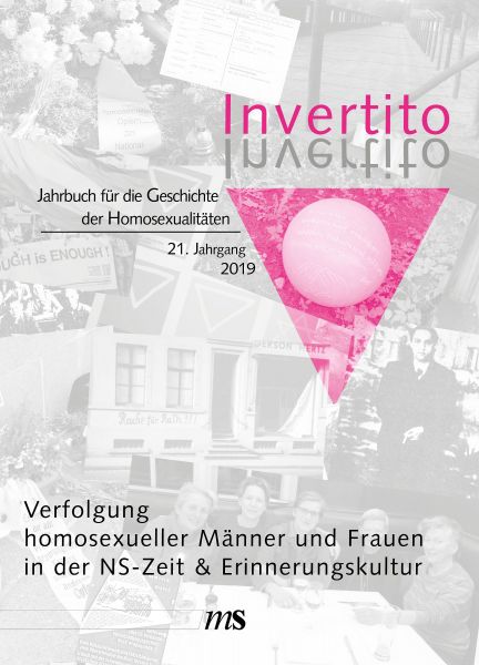 Invertito. Jahrbuch für die Geschichte der Homosexualitäten / Verfolgung homosexueller Männer und Fr