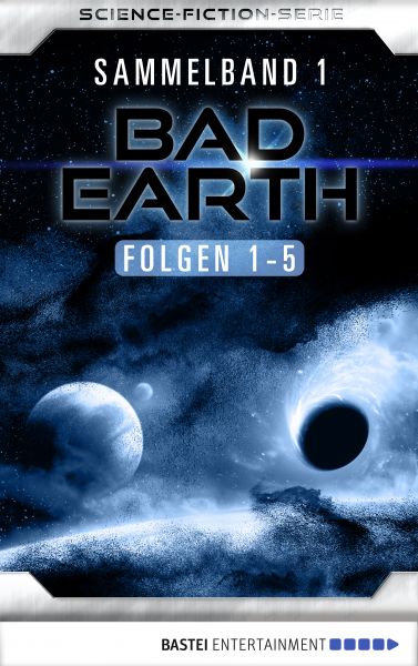 Bad Earth Sammelband 1 - Science-Fiction-Serie