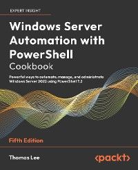 Windows Server Automation with PowerShell Cookbook