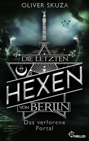 Die letzten Hexen von Berlin - Das verlorene Portal