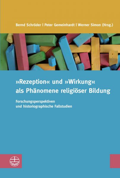 "Rezeption" und "Wirkung" als Phänomene religiöser Bildung