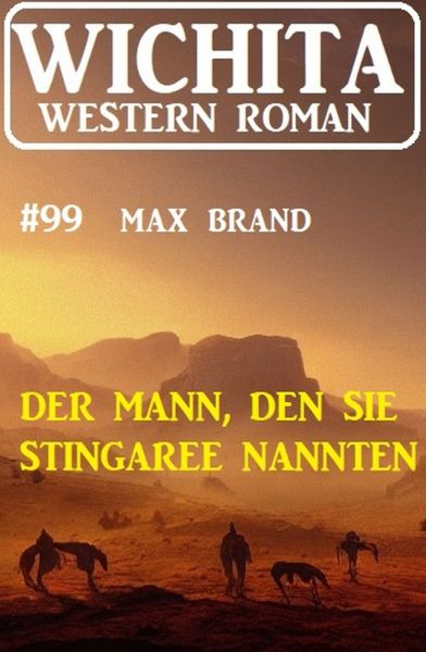 Der Mann, den sie Stingaree nannten: Wichita Western Roman 99