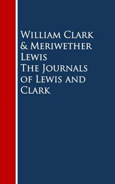 The Journals of Lewis and Clark