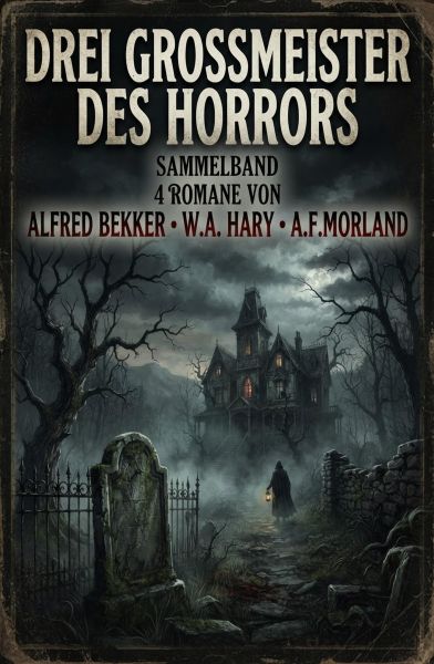 Drei Großmeister des Horrors: Sammelband 4 Romane