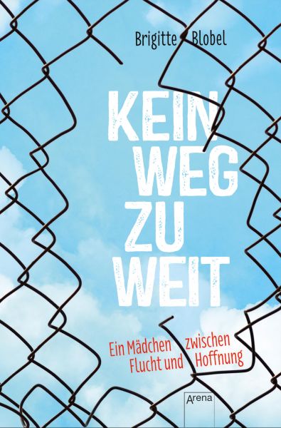 Kein Weg zu weit. Ein Mädchen zwischen Flucht und Hoffnung
