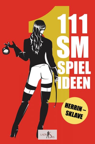 111 SM Spielideen, Herrin - Sklave, Band 1