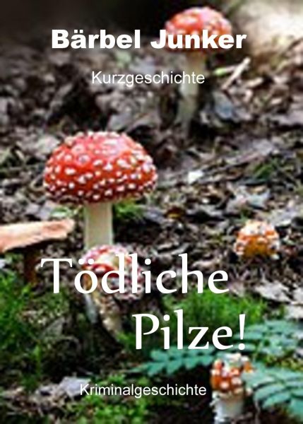 Tödliche Pilze!