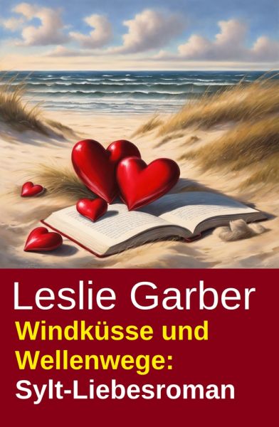Windküsse und Wellenwege: Sylt-Liebesroman