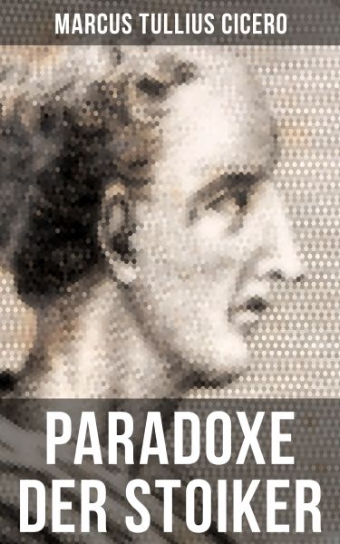 Cicero: Paradoxe der Stoiker