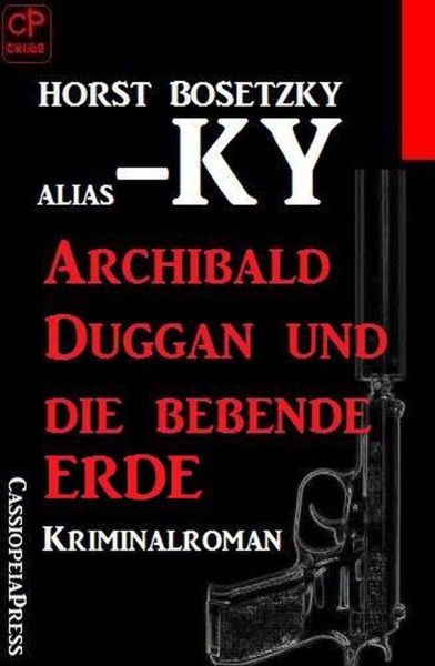 Archibald Duggan und die bebende Erde: Kriminalroman