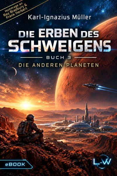 Die Erben des Schweigens - Buch 3 von 3 - Die anderen Planeten