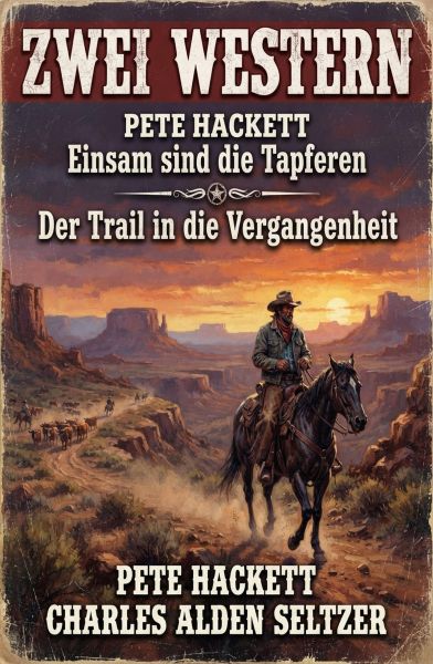 Zwei Western: Einsam sind die Tapferen / Der Trail in die Vergangenheit