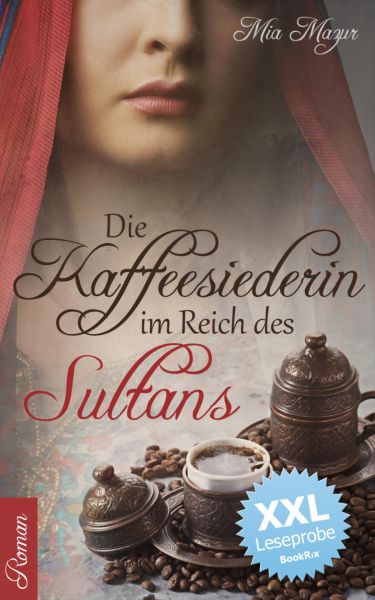Die Kaffeesiederin im Reich des Sultans - XXL Leseprobe