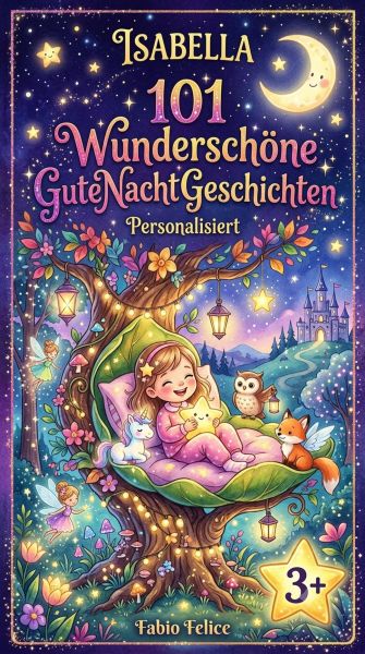 Isabella. 101 Wunderschöne Gute Nacht Geschichten. Personalisiert